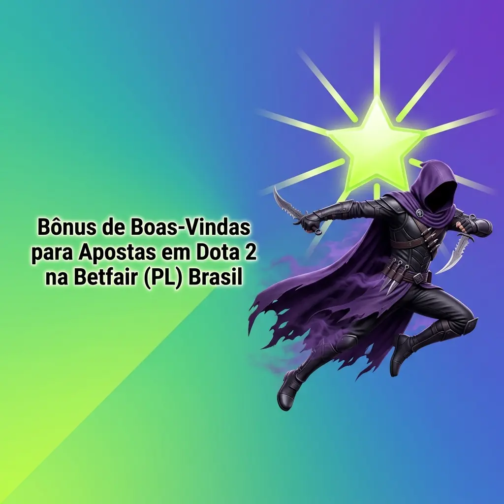 Bônus de boas-vindas Betfair com BRL 50 em apostas grátis para novos usuários apostarem em Dota 2